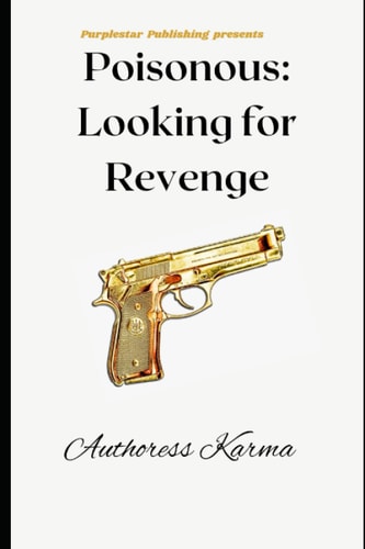 Poisonous Looking for Revenge: "Redemption is Sweet... But Revenge is So Much Sweeter."