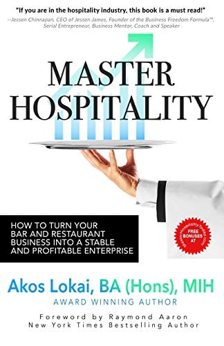 Master Hospitality How to Turn Your Bar and Restaurant Business Into a Stable and Profitable Enterprise