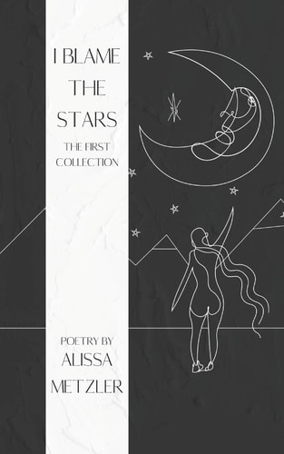 I Blame the Stars The First Collection