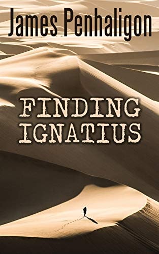 Finding Ignatius A Modern Mystery, an Ancient Disappearance