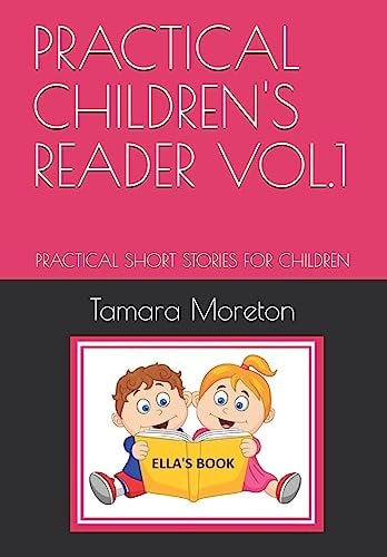 Practical Children's Reader Vol. 1 Practical Short Stories for Children