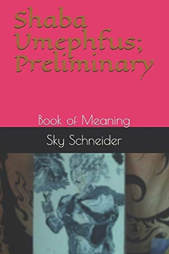Shaba Umephfus; Preliminary Book of Meaning