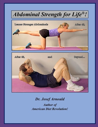 Abdominal Strength for Life(r)! Leaner Stronger Abdominals After 40, After 65, and Beyond...