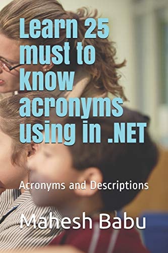 Learn 25 Must to Know Acronyms Using In . Net Acronyms and Descriptions