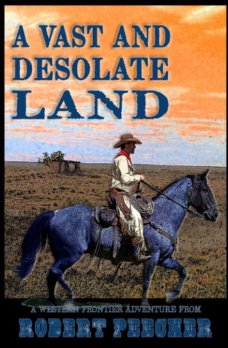 A Vast and Desolate Land A Western Frontier Adventure