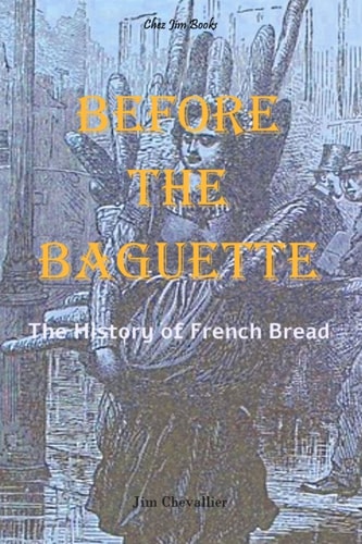 Before the Baguette The History of French Bread