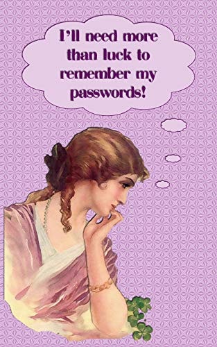 I Need More Than Luck To Remember My Passwords! Internet Security Password with 312 Sections for Internet Passwords for Addresses and Usernames, Humorous Vintage Lady Cover A-Z Index
