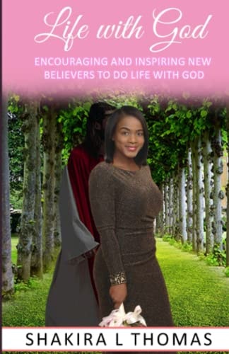 Life With God The New Believer's Devotional that Encourages and Inspires a Changed Life.