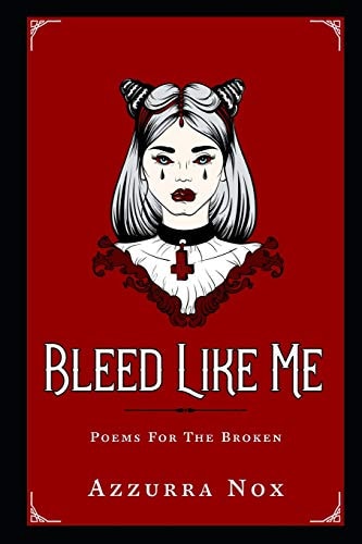 Bleed Like Me Poems for the Broken