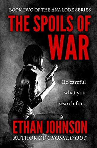 The Spoils of War An Ana Lode Thriller