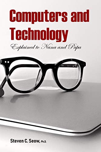 Computers and Technology Explained to Nana and Papa