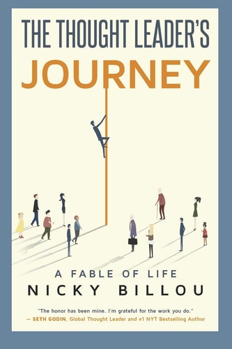 The Thought Leader's Journey A Fable Of Life