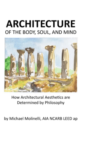 Architecture of the Body, Soul, and Mind How Architectural Aesthetics Are Determined by Philosophy