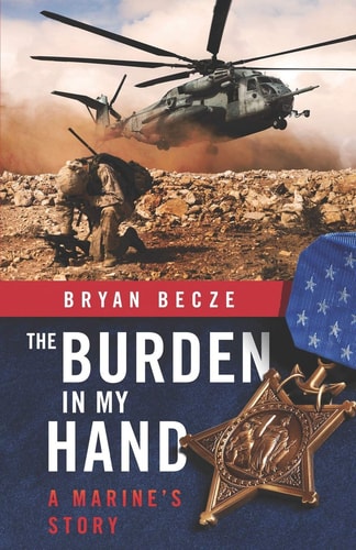 The Burden in My Hand A Marine's Story