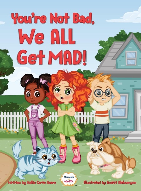 Youre Not Bad, We All Get Mad!