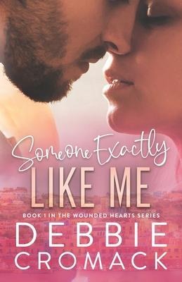 Someone Exactly Like Me (Book 1 in the Wounded Hearts Series): A Soul Mates, Friends to Lovers, Slow Burn, Celebrity Romance