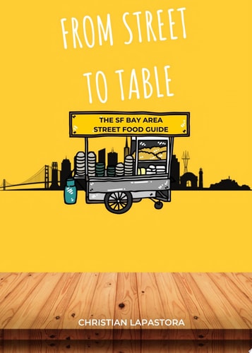 From Street to Table The SF Bay Area Street Food Guide