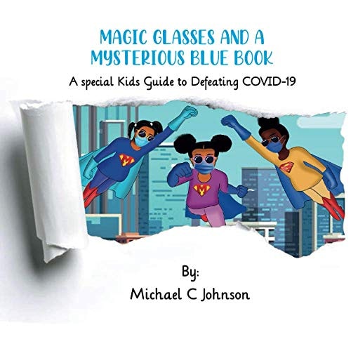 Magic Glasses and a Mysterious Blue Book A Special Kids Guide to Defeating COVID-19