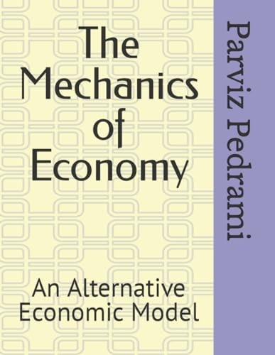 The Mechanics of Economy An Alternative Economic Model