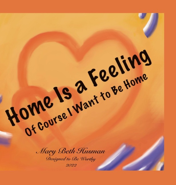 Home Is a Feeling: Of Course I Want to Be Home