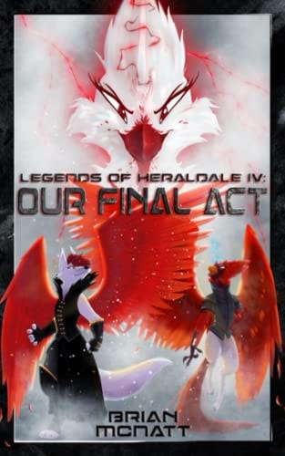 Legends of Heraldale IV Our Final Act