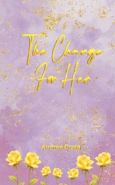 The Change For Her