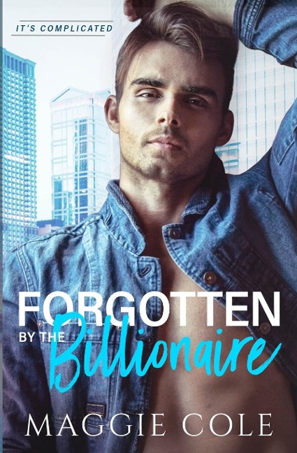 Forgotten by the Billionaire: An Amnesia Billionaire Romance