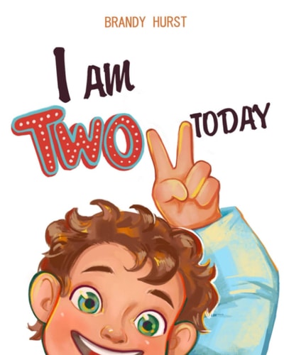 I Am TWO Today!