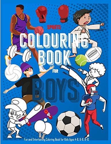 Sports Coloring Book for Boys Fun and Entertaining Coloring Book for Kids Ages 4-8, 6-8, 8-10: 40 Unique Coloring Pages for Sports Filled Activity