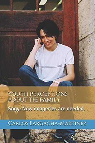 Youth Perceptions about the Family Sogy: New Imageries Are Needed.
