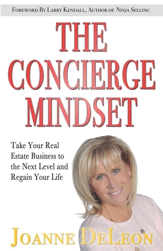 The Concierge Mindset Take Your Real Estate Business to the Next Level and Regain Your Life