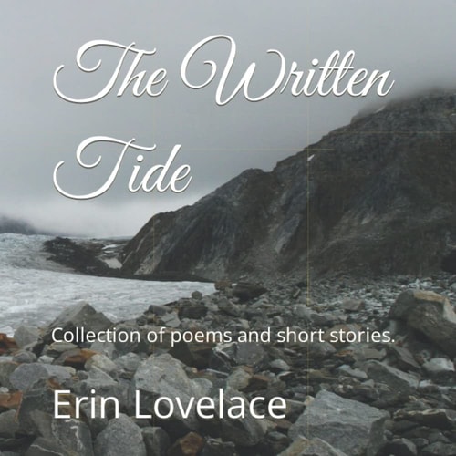 The Written Tide Collection of Poems and Short Stories.