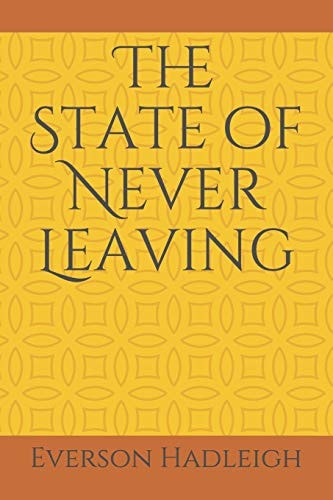 The State of Never Leaving