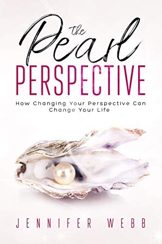 The Pearl Perspective How Changing Your Perspective Can Change Your Life