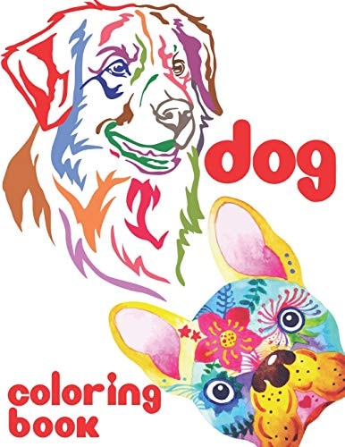 Dog Coloring Book Adorable Dog Head Coloring Book for Relaxation, Stress Relief, Fun, Good Gift for Kids, Teens, Adults and Aged.