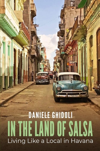 In the Land of Salsa Living Like a Local in Havana