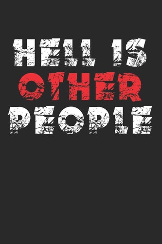 Hell Is Other People