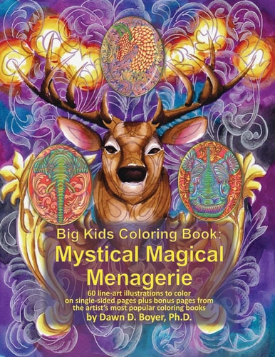 Big Kids Coloring Book Mystical Magical Menagerie: 60 Line-Art Illustrations to Color on Single-Sided Pages Plus Bonus Pages from the Artist's Most Popular Coloring Books