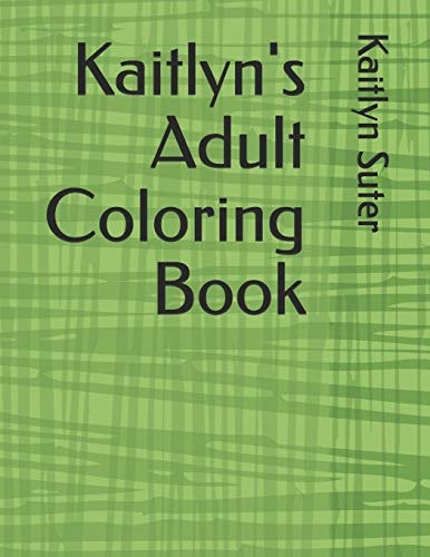 Kaitlyn's Adult Coloring Book