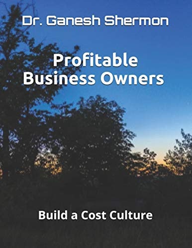 Profitable Business Owners Build a Cost Culture