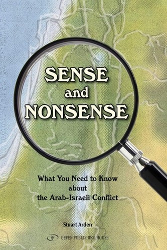 Sense and Nonsense : What You Need to Know about the Arab-Israeli Conflict