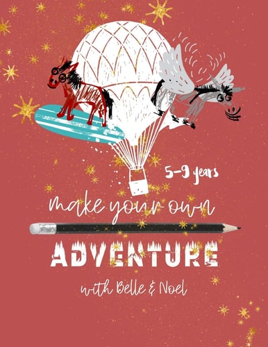 Make Your Own Adventure with Belle & Noel Ages 5-9