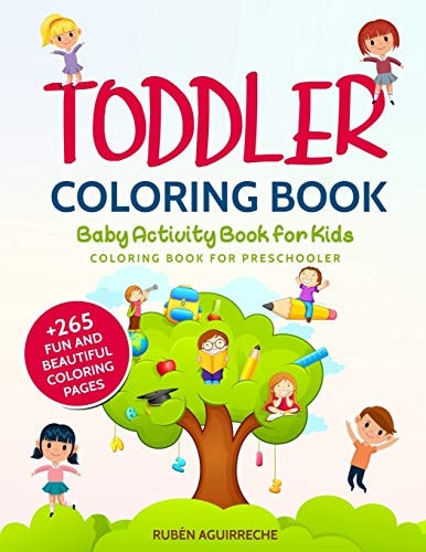 Toddler Coloring Book Baby Activity Book for Kids (Coloring Book for Preschooler) (+265 Fun and Beautiful Coloring Pages)