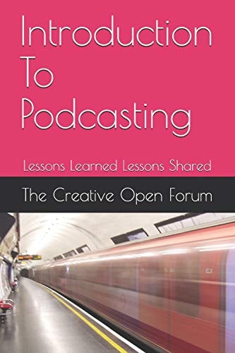 Introduction to Podcasting Lessons Learned Lessons Shared