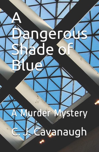 A Dangerous Shade of Blue A Murder Mystery