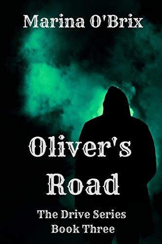 Oliver's Road The Drive Series: Book Three