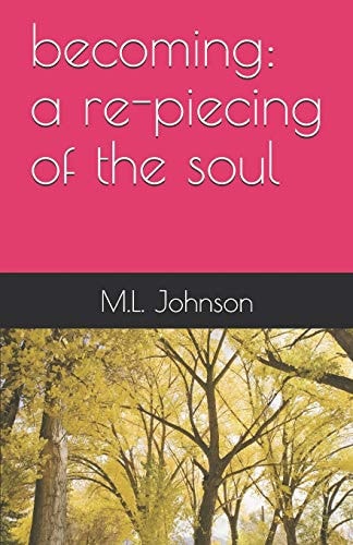 Becoming A Re-Piecing of the Soul