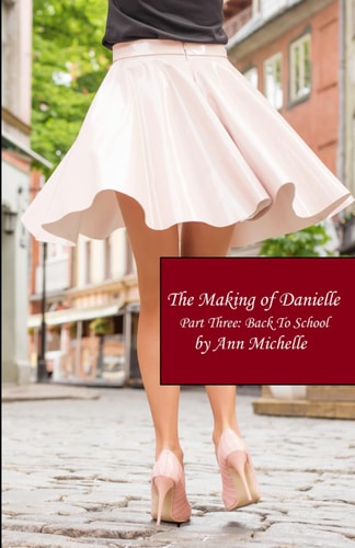 The Making of Danielle Part Three: Back To School