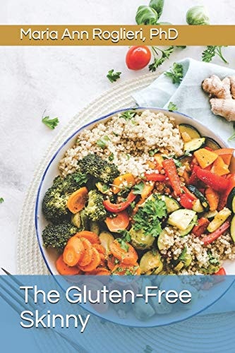 The Gluten-Free Skinny Your Gluten-Free Guide to Weight Loss