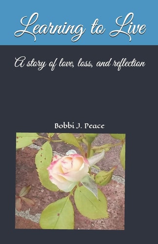 Learning to Live A Story of Love, Loss, and Reflection